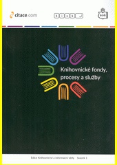 Knihovnické fondy, procesy a služby