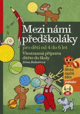 Mezi námi předškoláky pro děti od 4 do 6 let - Všestranná příprava dítěte do školy