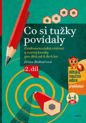 Co si tužky povídaly - Grafomotorická cvičení a rozvoj kresby pro děti od 4 do 6 let