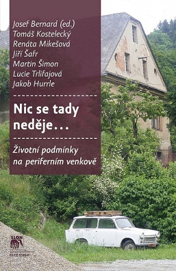 Nic se tady neděje... Životní podmínky na periferním venkově