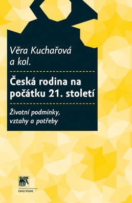 Česká rodina na počátku 21. století - Životní podmínky, vztahy a potřeb