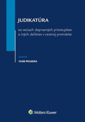 Judikatúra vo veciach dopravných priestupkov a iných deliktov v cestnej premávke