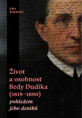 Život a osobnost Bedy Dudíka (1815-1890) pohledem jeho deníků