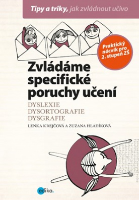 Zvládáme specifické poruchy učení - Dyslexie, dysortografie, dysgrafie