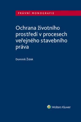 Ochrana životního prostředí v procesech veřejného stavebního práva