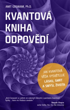 Kvantová kniha odpovědí – Jak kvantová věda vysvětluje lásku, smrt a smysl života