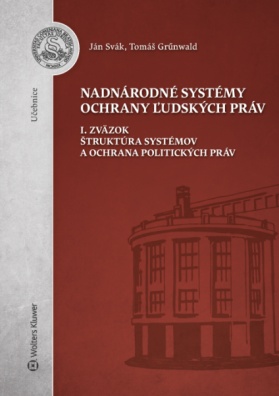 Nadnárodné systémy ochrany ľudských práv - I. zväzok - Štruktúra systémov a ochrana politických práv