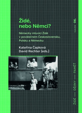 Židé, nebo Němci? - Německy mluvící Židé v poválečném Československu, Polsku a Německu