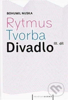 Rytmus, tvorba, divadlo - III. díl