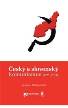 Český a slovenský komunismus (1921-2011)