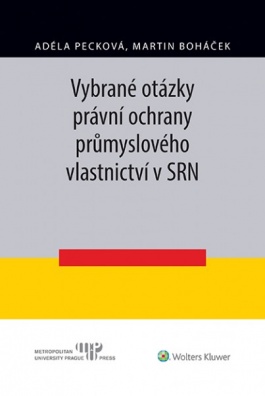 Vybrané otázky právní ochrany průmyslového vlastnictví v SRN