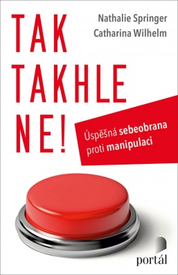 Tak takhle ne! - Úspěšná sebeobrana proti manipulaci