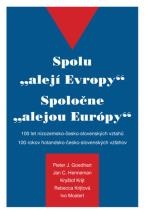 Spolu "alejí" Evropy - 100 let nizozemsko-česko-slovenských vztahů