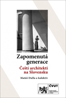 Zapomenutá generace, Čeští architekti na Slovensku