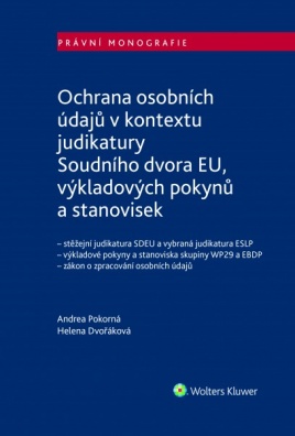 Ochrana osobních údajů v kontextu judikatury Soudního dvora EU, výkladových pokynů a stanovisek