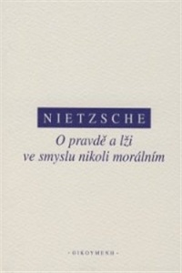 Nietzsche - O pravdě a lži ve smyslu nikoli morálním