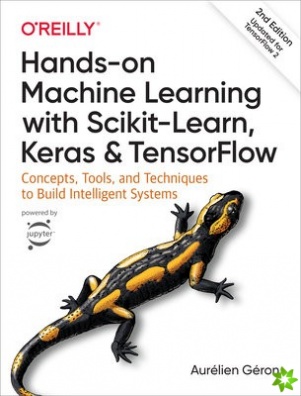 Hands-on Machine Learning with Scikit-Learn, Keras, and TensorFlow