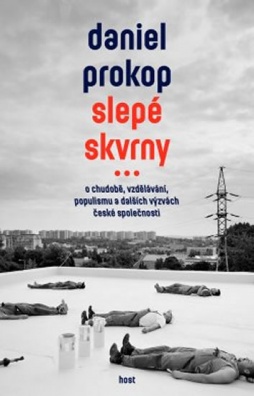 Slepé skvrny - O chudobě, vzdělávání, populismu a dalších výzvách české společnosti