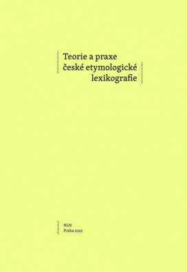 Teorie a praxe české etymologické lexikografie