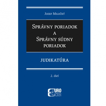 Správny poriadok a správny súdny poriadok 2. diel - Judikatúra