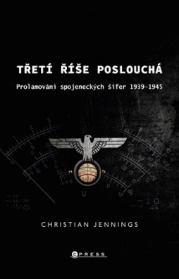 Třetí říše poslouchá, Prolamování spojeneckých šifer v letech 1939–45