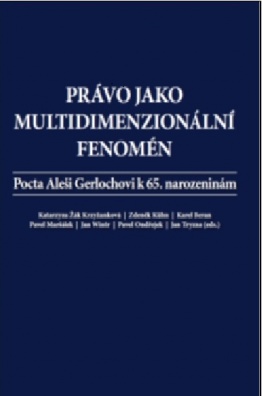 Právo jako multidimenzionální fenomén, Pocta Aleši Gerlochovi k 65. narozeninám