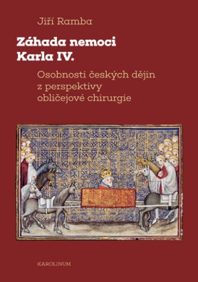 Záhada nemoci Karla IV. Osobnosti českých dějin z perspektivy obličejové chirurgie