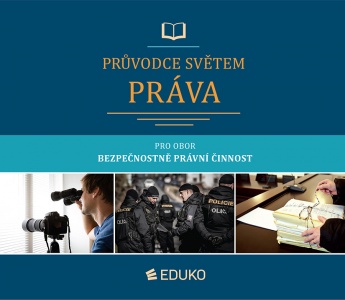 Průvodce světem práva pro obor bezpečnostně právní činnost, 2., aktualizované vydání