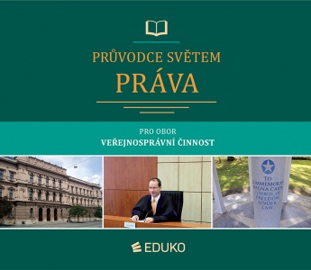 Průvodce světem práva, pro obor veřejnosprávní činnost 4. vydání