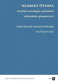 Islámská čítanka - Studijní antologie arabského islámského písemnictví