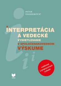 Interpretácia a vedecké vysvetľovanie v spoločenskovednom výskume