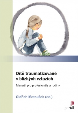 Dítě traumatizované v blízkých vztazích