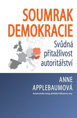 Soumrak demokracie - Svůdná přitažlivost autoritářství