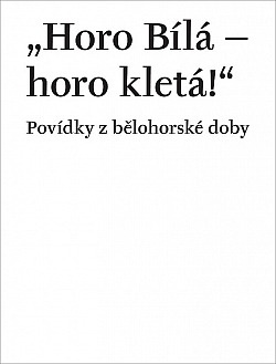 „Horo Bílá – horo kletá!“