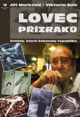 Lovec přízraků. Vraždy, které šokovaly republiku 3. vydání