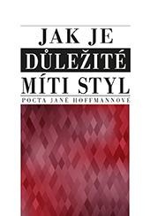 Jak je důležité míti styl: Pocta Janě Hoffmannové