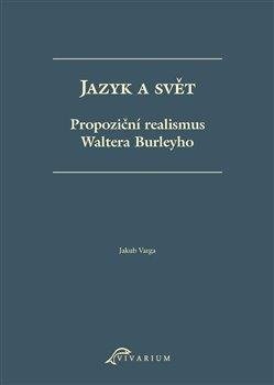 Jazyk a svět: Propoziční realismus Waltera Burleyho