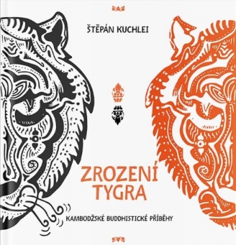 Zrození tygra - Kambodžské buddhistické příběhy