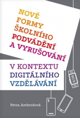 Nové formy školního podvádění a vyrušování v kontextu digitálního vzdělávání