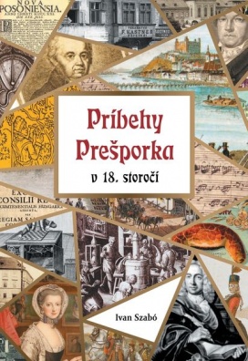 Príbehy Prešporka v 18. storočí