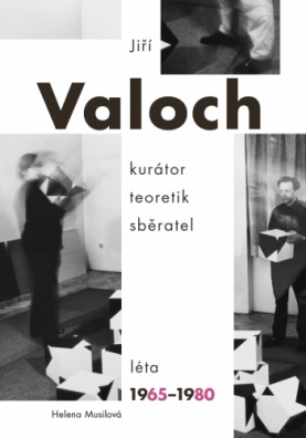 Jiří Valoch: kurátor, teoretik, sběratel