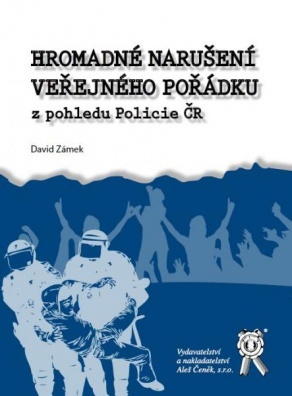 Hromadné narušení veřejného pořádku z pohledu Policie ČR					