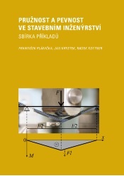 Pružnost a pevnost ve stavebním inženýrství: sbírka příkladů