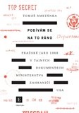 Podívám se na to ráno. Pražské jaro 1968 v tajných dokumentech ministerstva zahraničí USA