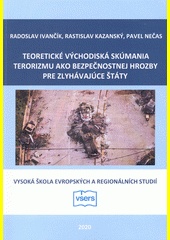 Teoretické východiská skúmania terorizmu ako bezpečnostnej hrozby pre zlyhávajúce štáty