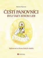 Čeští panovníci byli taky jenom lidi