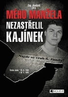 Mého manžela nezastřelil Kajínek