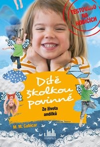 Dítě školkou povinné – Ze života andílků