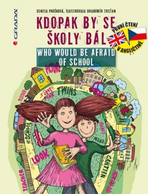 Kdopak by se školy bál/Who Would Be Afraid of School