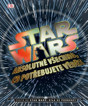 Star Wars: Absolutně všechno, co potřebujete vědět